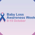 Baby Loss Awareness Week 2025 runs from October 9th to October 15th